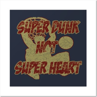 super dunk not super heart Posters and Art